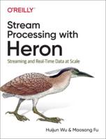 Stream Processing With Heron