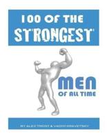 100 of the Strongest Men of All Time