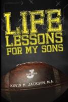 Life Lessons for My Sons