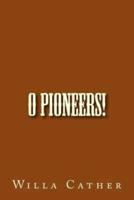 O Pioneers!