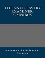 The Anti-Slavery Examiner, Omnibus