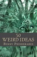 50 Weird Ideas