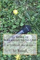 20 Years of Screaming to No One