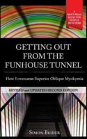 Getting Out from the Funhouse Tunnel