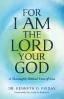 For I Am the Lord Your God