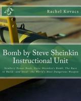 Bomb by Steve Sheinkin Instructional Unit