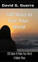 100 Ways to Rule Your World