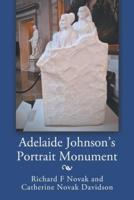 Adelaide Johnson's Portrait Monument