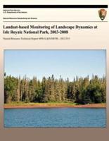 Landsat-Based Monitoring of Landscape Dynamics at Isle Royale National Park, 2003-2008