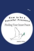 How to Be a Peaceful Presence