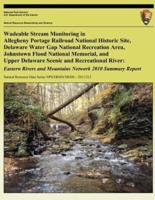 Wadeable Stream Monitoring in Allegheny Portage Railroad National Historic Site, Delaware Water Gap National Recreation Area, Johnstown Flood National Memorial, and Upper Delaware Scenic and Recreational River