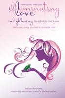 Manifesting Princess - Illuminating Love: Enlightening Your Path to Self-Love