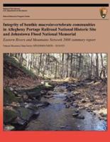 Integrity of Benthic Macroinvertebrate Communities in Allegheny Portage Railroad National Historic Site and Johnstown Flood National Memorial