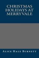 Christmas Holidays at Merryvale