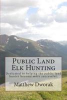 Public Land Elk Hunting (Black & White)