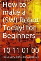 How to Make a Robot Today! For Beginners