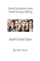 Good Questions Have Small Groups Talking -- Israel's Early Days