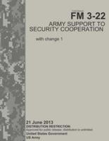 Field Manual FM 3-22 Army Support to Security Cooperation With Change 1 21 June 2013