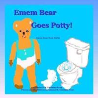 "Emem Bear Goes Potty!"