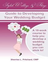 Stylish Weddings & Things Guide to Developing Your Wedding Budget