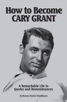 How to Become Cary Grant