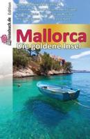 Mallorca - Die Goldene Insel