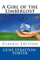 A Girl of the Limberlost (Classic Edition)