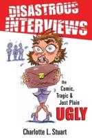Disastrous Interviews