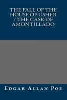 The Fall of the House of Usher / The Cask of Amontillado