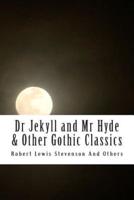 Dr Jekyll and Mr Hyde & Other Gothic Classics