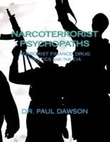 Narcoterrorist Psychopaths