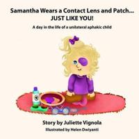 Samantha Wears a Contact Lens and Patch... JUST LIKE YOU!