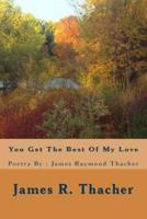 You Get the Best of My Love / Poetry By