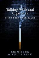 Talking Walls and Cigarettes