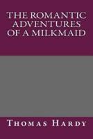 The Romantic Adventures of a Milkmaid