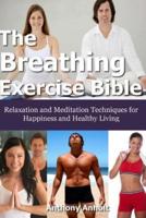 The Breathing Exercise Bible