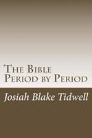 The Bible Period by Period