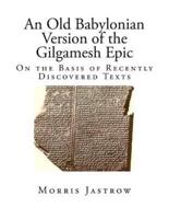 An Old Babylonian Version of the Gilgamesh Epic