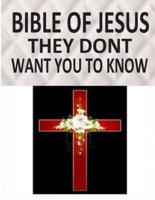 Bible of Jesus They Dont Want You to Know