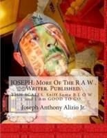 JOSEPH. More Of The R A W . WRITER. PUBLISHED.