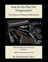 How Do You Play That Thingamabob? The Science of Music Performance