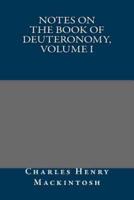 Notes on the Book of Deuteronomy, Volume I