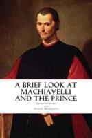 A Brief Look at Machiavelli and the Prince