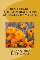 Remarkable the 31 Miraculous Miracles in My Life
