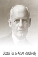 Quotations from the Works of John Galsworthy