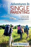 Adventures in Single Parenting 2nd Edition