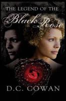 The Legend of the Black Rose