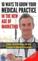 10 Ways to Grow Your Medical Practice in the New Age of Marketing
