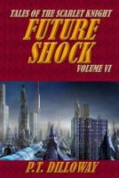 Future Shock (Tales of the Scarlet Knight #6)