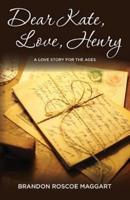 Dear Kate, Love, Henry